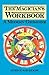 The Magician's Workbook: A Modern Grimoire