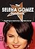 The Selena Gomez Handbook: Everything You Need to Know About Selena Gomez