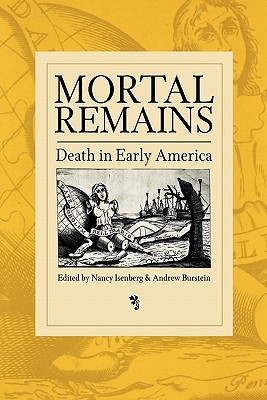 Mortal Remains: Death in Early America (Paperback)