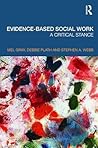 Evidence-based Social Work: A Critical Stance