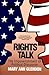 Rights Talk by Mary Ann Glendon