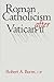 Roman Catholicism after Vatican II (Not In A Series)
