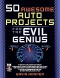 50 Awesome Auto Projects for the Evil Genius