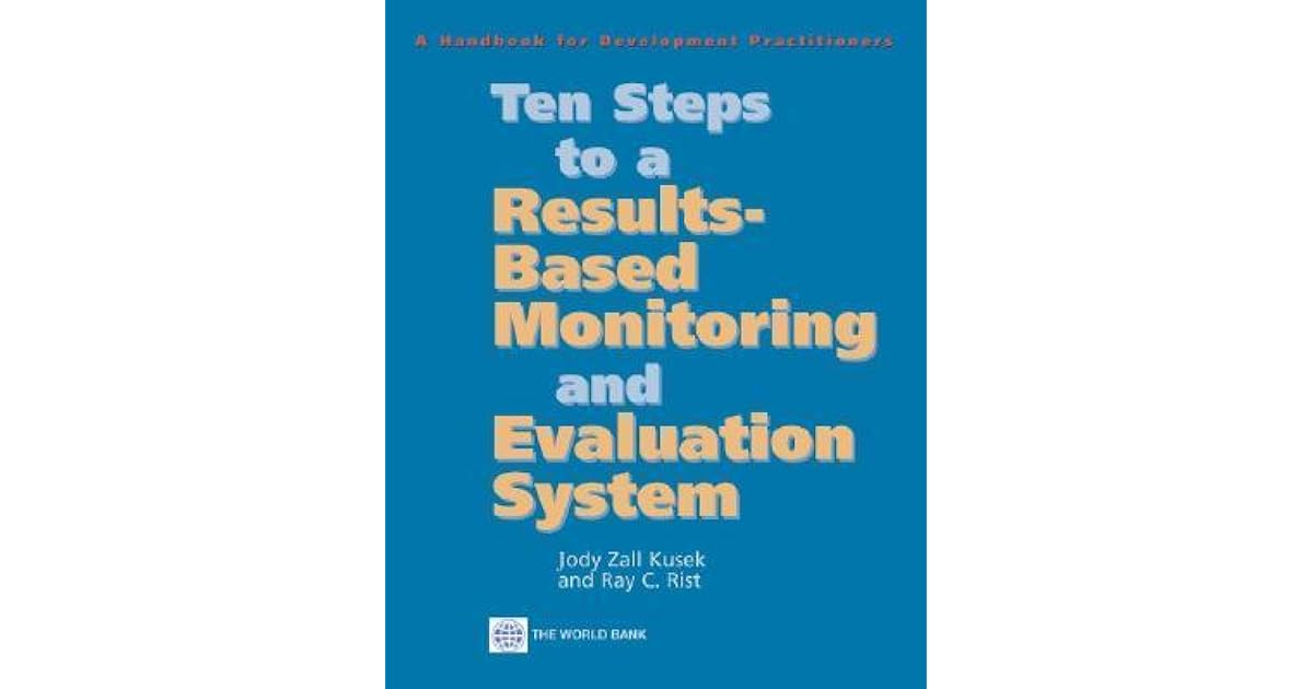 Ten Steps To A Results Based Monitoring And Evaluation System A 