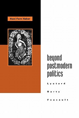 Beyond Postmodern Politics (Paperback)
