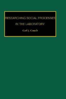 Contemporary Studies in Sociology, Volume 6: Researching Social Processes in the Laboratory (Hardcover)