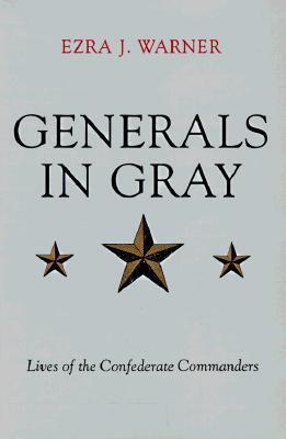 Generals in Gray Lives of the Confederate Commander (Hardcover)