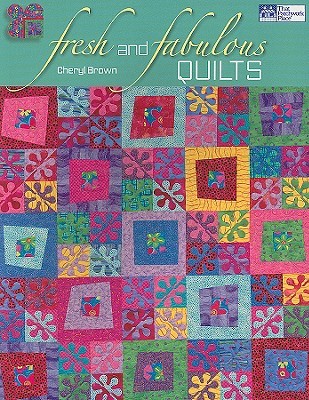 Fresh And Fabulous Quilts (Paperback)