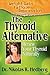 The Thyroid Alternative: Renew Your Thyroid Naturally