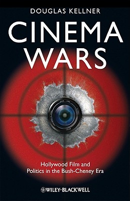 Cinema Wars: Hollywood Film and Politics in the Bush-Cheney Era (Paperback)