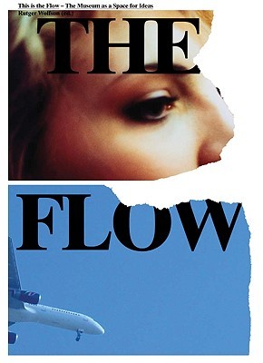 This Is the Flow: The Museum as a Space for Ideas (Paperback)