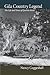 Gila Country Legend: The Li...