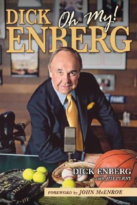 Dick Enberg: Oh My! (Hardcover)