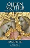 Queen Mother: A Biblical Theology of Mary's Queenship (Letter & Spirit Project) Queen Mother: A Biblical Theology of Mary's Queenship (Letter & Spirit Project)