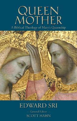 Queen Mother: A Biblical Theology of Mary's Queenship (Letter & Spirit Project)