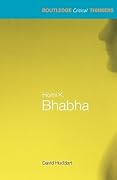 Homi K. Bhabha (Routledge Critical Thinkers) (Routledge Critical Thinkers