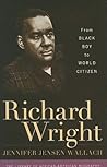 Richard Wright: From Black Boy to World Citizen (Library of African American Biography) Richard Wright: From Black Boy to World Citizen (Library of African American Biography)