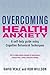 Overcoming Health Anxiety: ...