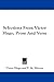 Selections From Victor Hugo, Prose And Verse