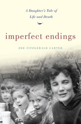 Imperfect Endings: A Daughter's Tale of Life and Death (Hardcover)
