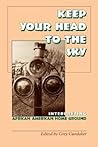 Keep Your Head to the Sky by Grey Gundaker