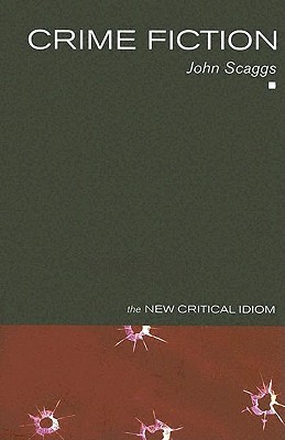 Crime Fiction (THE NEW CRITICAL IDIOM)
