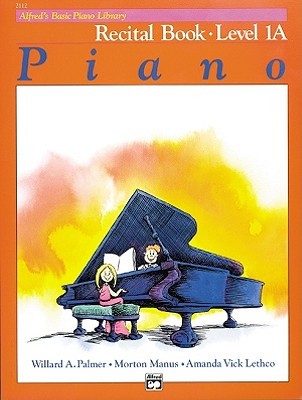 Alfred's Basic Piano Library: Recital Book, Level 1A (Paperback)