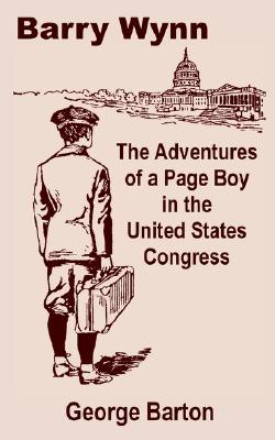 Barry Wynn: The Adventures of a Page Boy in the United States Congress (Paperback)
