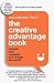 The Creative Advantage Book: Unleash Your Creativity And Change The World!