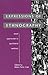 Expressions of Ethnography: Novel Approaches to Qualitative Methods