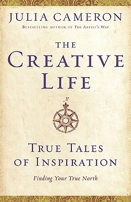 The Creative Life: True Tales of Inspiration (Hardcover)
