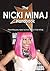 The Nicki Minaj Handbook: Everything You Need to Know About Nicki Minaj