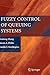 Fuzzy Control of Queuing Systems