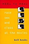Reel to Real: Race, Sex, and Class at the Movies