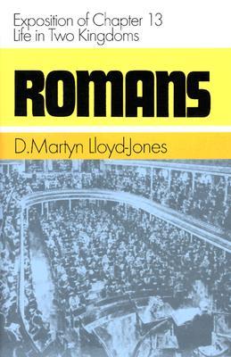 Romans: Exposition of Chapter 13: Life in Two Kingdoms (Romans (Banner of Truth))