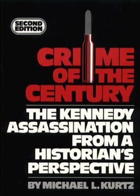 Crime Of Century: Kennedy Assassination From (Paperback)