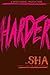 Harder by Sha