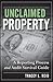 Unclaimed Property: A Reporting Process and Audit Survival Guide
