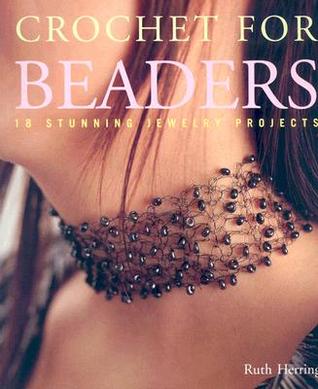 Crochet for Beaders: 18 Stunning Jewelry Projects (Paperback)