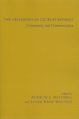 The Obsessions of Georges Bataille: Community and Communication (Paperback)