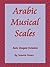 Arabic Musical Scales: Basic Maqam Notation: Basic Maqam Teachings (without CD's)