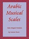 Arabic Musical Scales: Basic Maqam Notation: Basic Maqam Teachings (without CD's)
