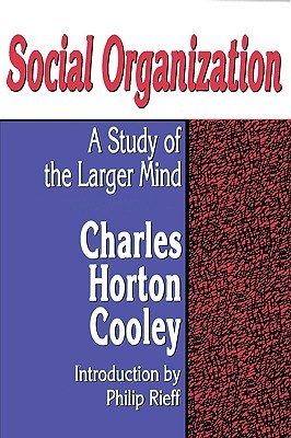 Social Organization: A Study of the Larger Mind (Transaction Social Science Classics)