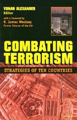 Combating Terrorism: Strategies of Ten Countries (Hardcover)