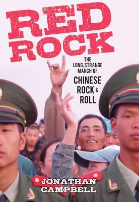 Red Rock: The Long, Strange March of Chinese Rock & Roll (Paperback)