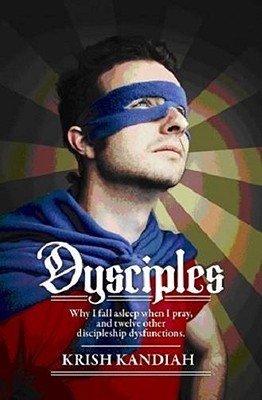 Dysciples - Why I fall asleep when I pray and twelve other discipleship dysfunctions (Paperback)