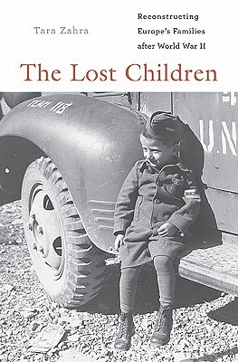 The Lost Children: Reconstructing Europe's Families after World War II (Hardcover)