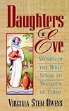 Daughters of Eve: Women of the Bible Speak to Women of Today Daughters of Eve: Women of the Bible Speak to Women of Today