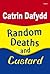 Random Deaths and Custard