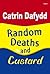 Random Deaths and Custard by Catrin Dafydd